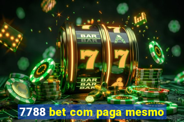 7788 bet com paga mesmo